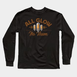 All glow, no hum for tube amp fans Long Sleeve T-Shirt